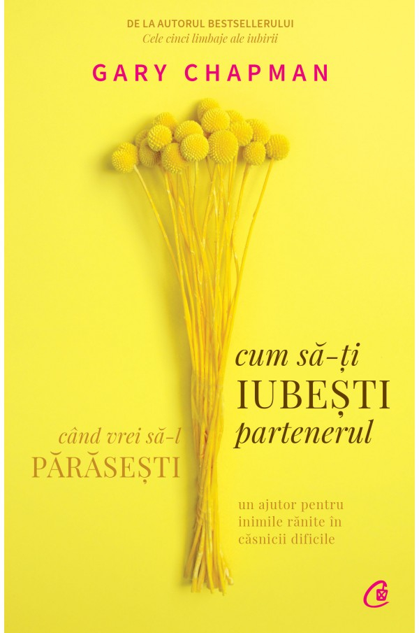 Cum Sa-Ti Iubesti Partenerul Cand Vrei Sa-L Parasesti, Gary Chapman - Editura Curtea Veche [1]