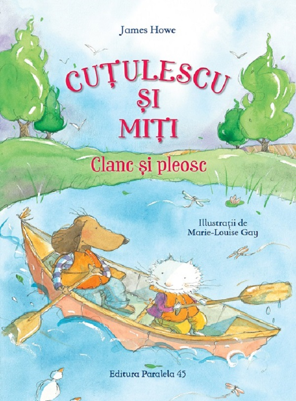 Cutulescu Si Miti. Clanc Si Pleosc, James Howe - Editura Paralela 45 [1]