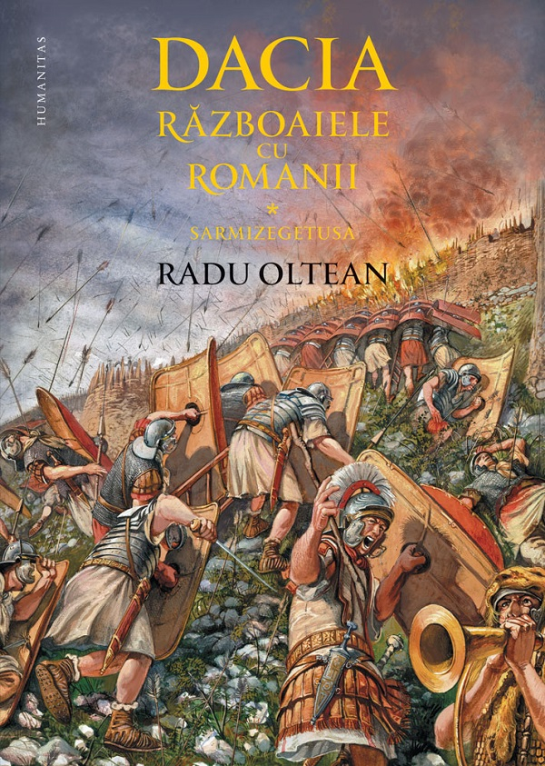 Dacia.Razboaiele Cu Romanii.Sarmizegetusa, Radu Oltean - Editura Humanitas [1]