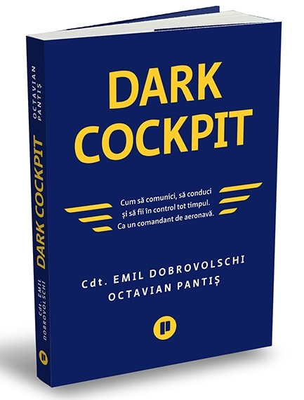 Dark Cockpit, Cdt. Emil Dobrovolschi, Octavian Pantiș - Editura Publica [1]
