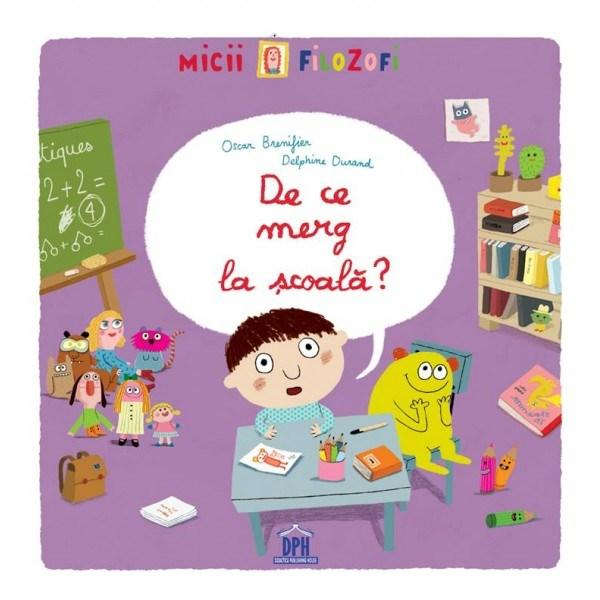 De Ce Merg La Scoala?,  - Editura DPH [1]