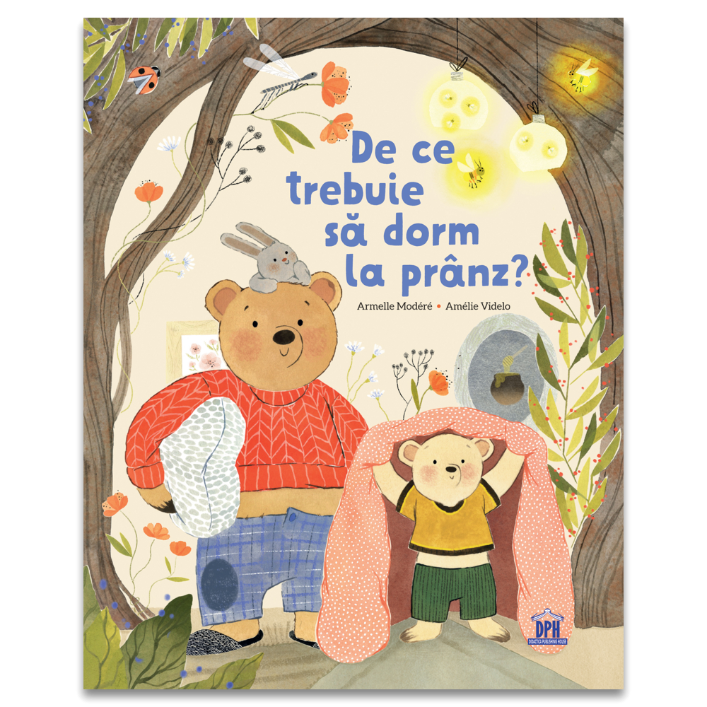 De Ce Trebuie Sa Dorm La Pranz, Armelle Modéré - Editura DPH [1]