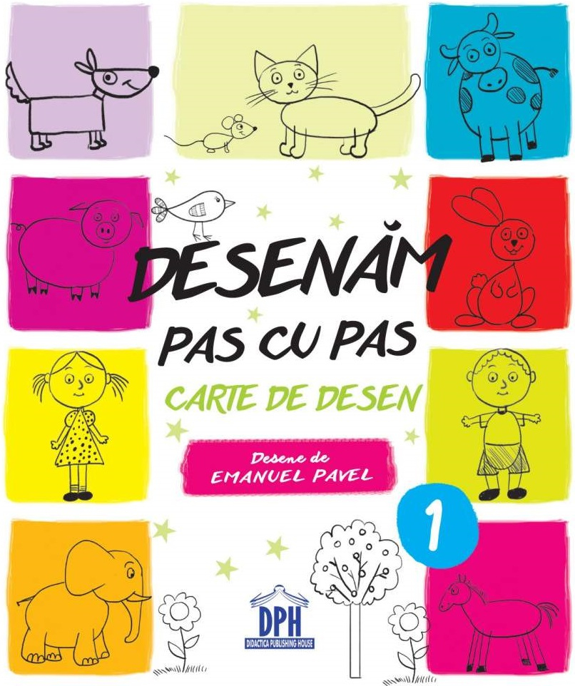Desenam Pas Cu Pas. Volumul 1, Emanuel Pavel - Editura DPH [1]