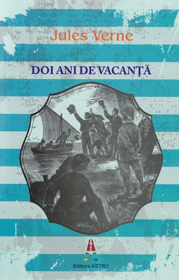 Doi Ani De Vacanta, Jules Verne - Editura Astro [1]