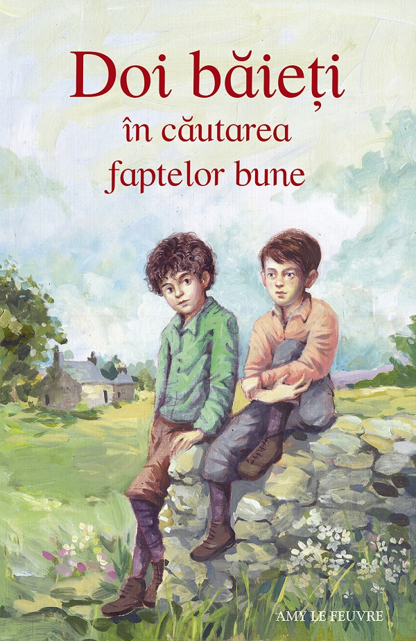 Doi Baieti In Cautarea Faptelor Bune, Amy Le Feuvre - Editura Sophia [1]