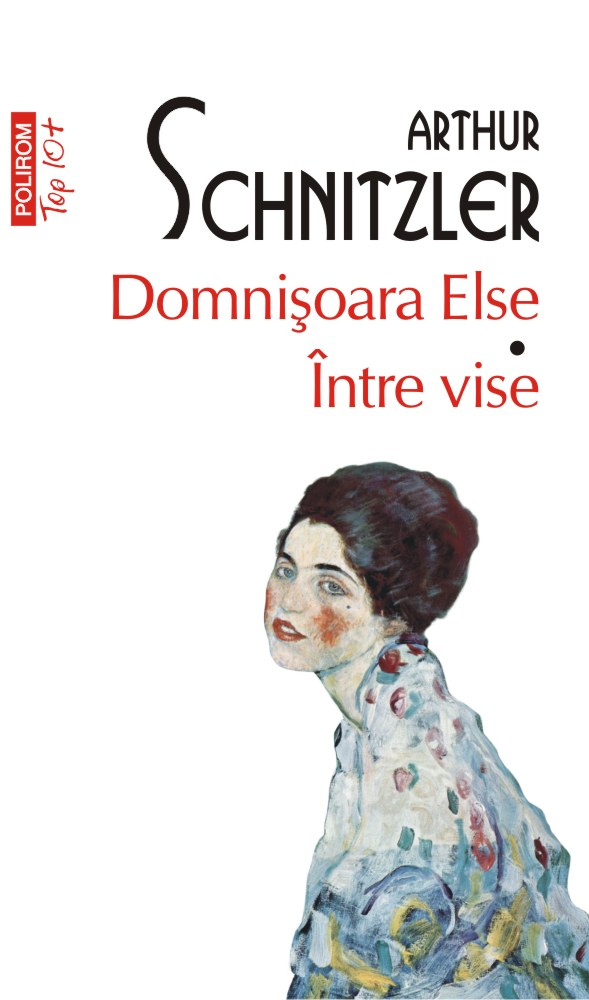 Domnisoara Else. Intre Vise (Top 10), Arthur Schnitzler - Editura Polirom [1]