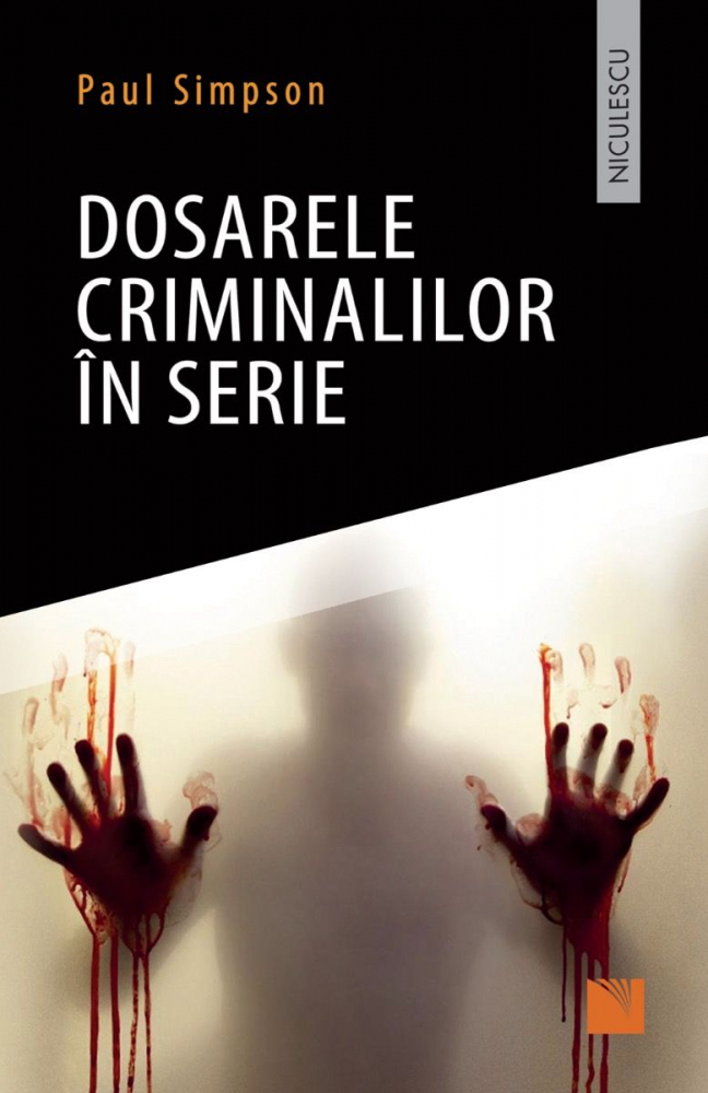 Dosarele Criminalilor In Serie, Paul Simpson - Editura Niculescu [1]