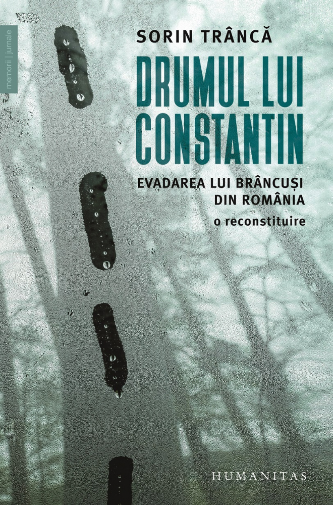 Drumul Lui Constantin, Sorin Trâncă  - Editura Humanitas [1]