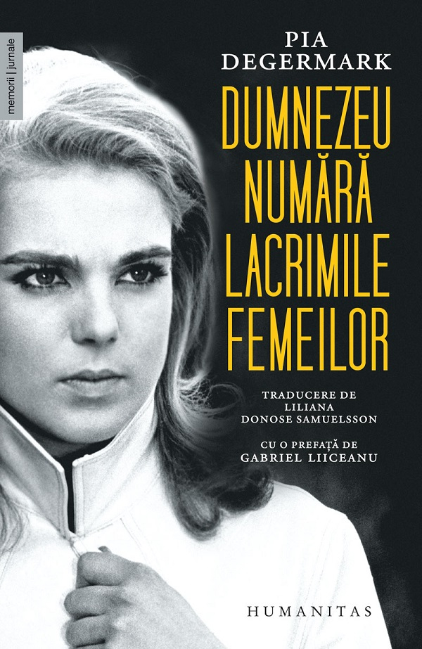 Dumnezeu Numara Lacrimile Femeilor, Pia Degermark - Editura Humanitas [1]