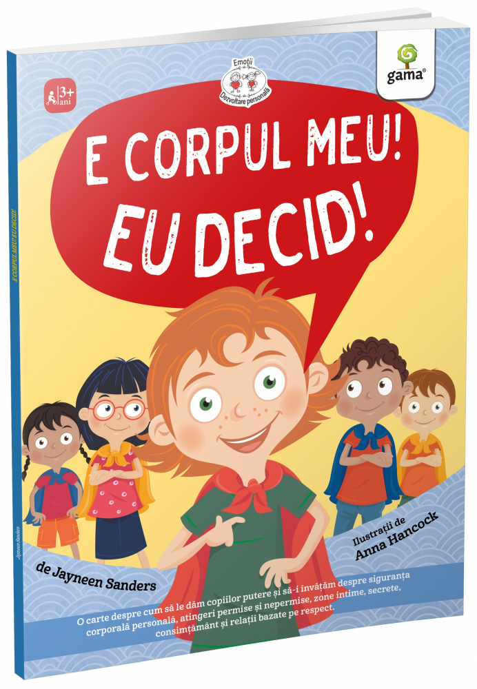 E Corpul Meu, Eu Decid!, Jayneen Sanders - Editura Gama [1]