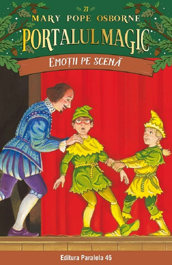 Emotii Pe Scena. Portalul Magic Nr. 21. Ed. 2, Mary Pope Osborne - Editura Paralela 45 [1]