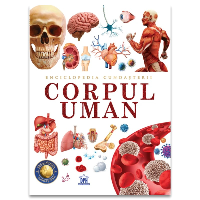 Enciclopedia Cunoasterii. Corpul Uman,  - Editura DPH [1]