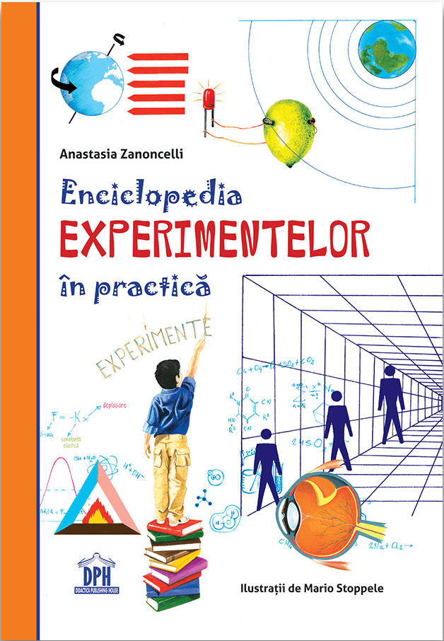 Enciclopedia Experimentelor In Practica, Anastasia Zanoncelli, Mario Stoppele - Editura DPH [1]