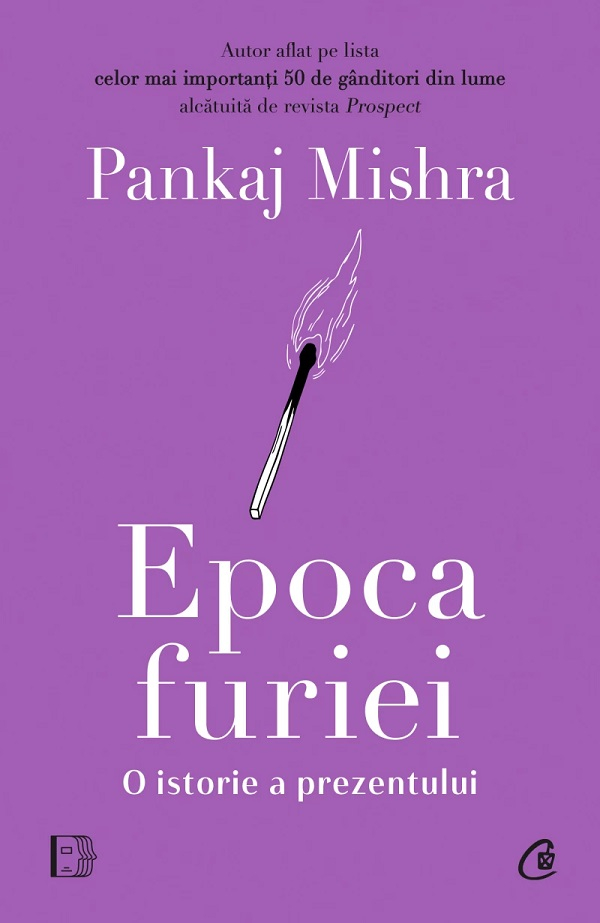 Epoca Furiei. O Istorie A Prezentului, Pankaj Mishra - Editura Curtea Veche [1]