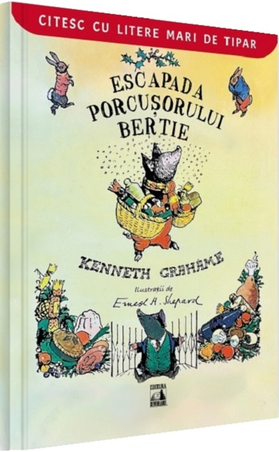 Escapada Porcusorului Bertie, Kenneth Grahame - Editura NEVERLAND [1]