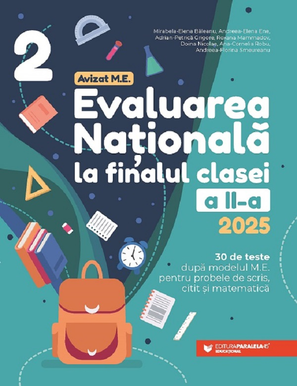 Evaluare Nationala 2025. Cls. Ii. Scris. Citit. Matematica, Roxana Mammadov, Adrian-Petrica Grigore, Ana-Cornelia Robu, Andreea-Elena Ene, Andreea-Florina Smeureanu, Doina Nicolae, Mirabela Elena Bale [1]