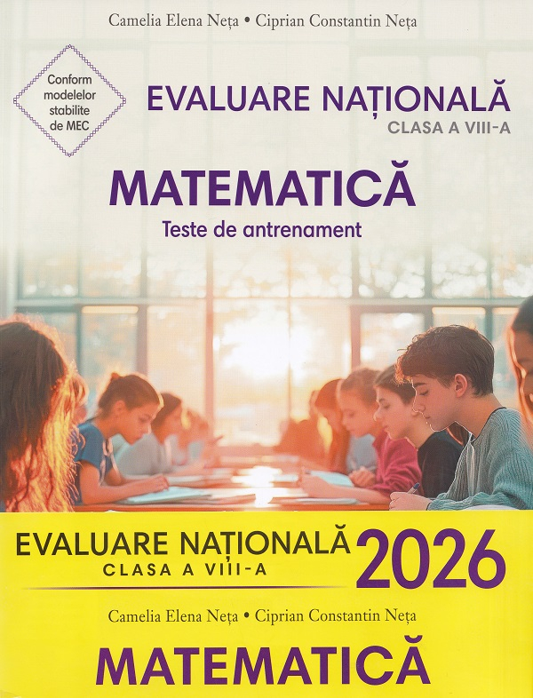 Evaluare Nationala 2026 Cls. Viii Matematica. Teste De Antrenament, Camelia Elena Neta, Ciprian Constantin Neta - Editura Corint [1]