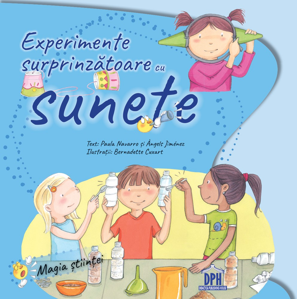 Experimente Surprinzatoare Cu Sunete, Paula Navarro, Angels Jimenez - Editura DPH [1]