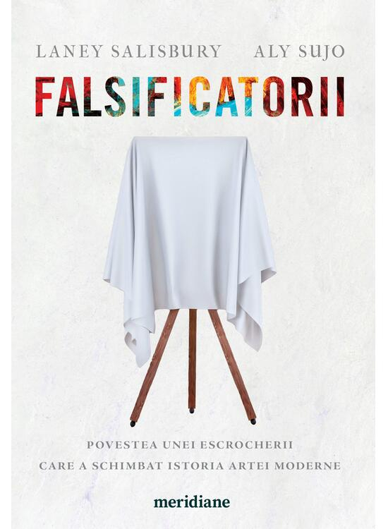 Falsificatorii, Laney Salisbury, Aly Sujo - Editura Art [1]