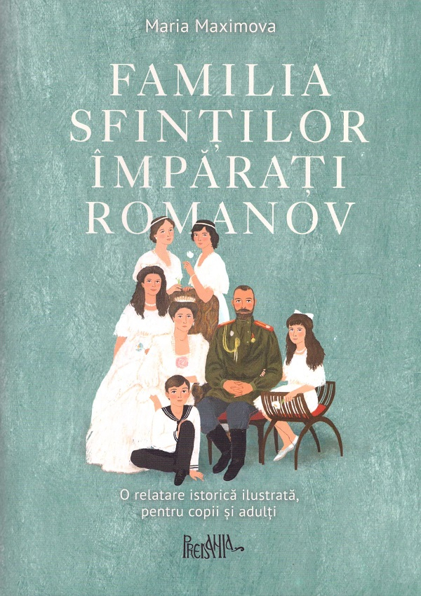 Familia Sfintilor Imparati Romanov, Maria Maximova - Editura Sophia [1]