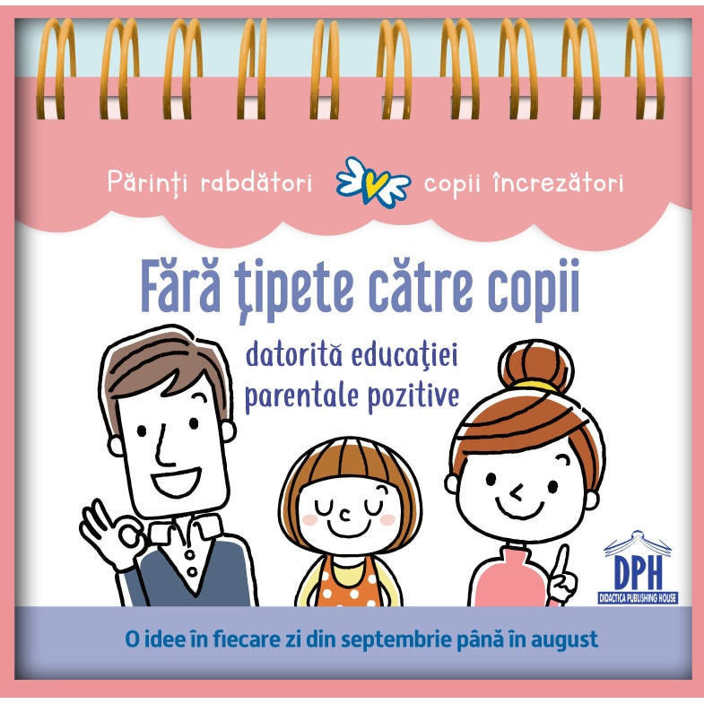 Fara Tipete Catre Copii Datorita Educatiei Parentale Pozitive,  - Editura DPH [1]