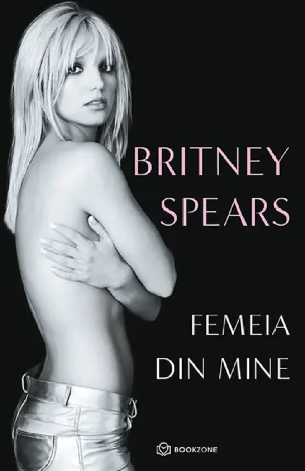 Femeia Din Mine, Britney Spears - Editura Bookzone [1]