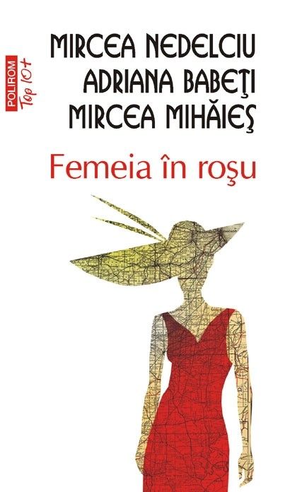 Femeia In Rosu (Top 10), Adriana Babeti, Mircea Mihaies, Mircea Nedelciu - Editura Polirom [1]