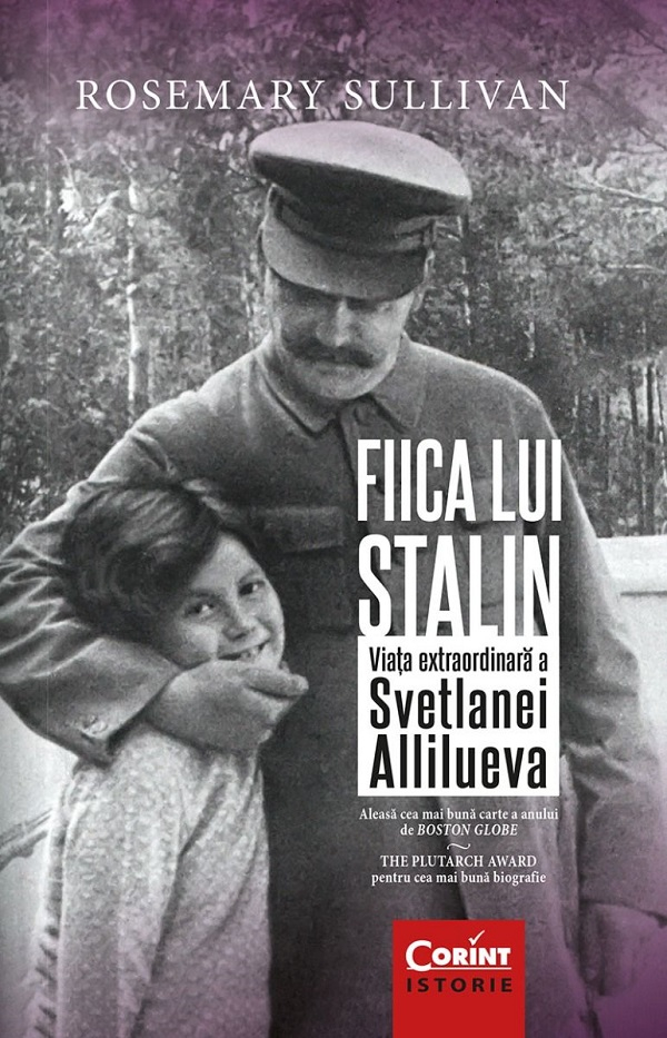 Fiica Lui Stalin, Ediția A Ii-A, Rosemary Sullivan - Editura Corint [1]