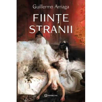 Ființe Stranii, Guillermo Arriaga - Editura Bookzone [1]