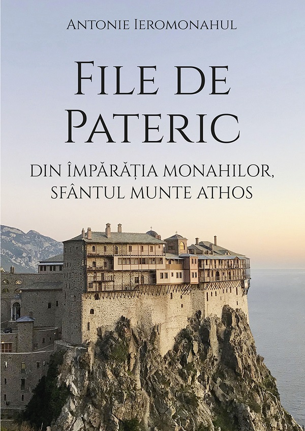 File De Pateric Din Imparatia Monahilor, Sfantul Munte Athos, Antonie Ieromonahul - Editura Sophia [1]