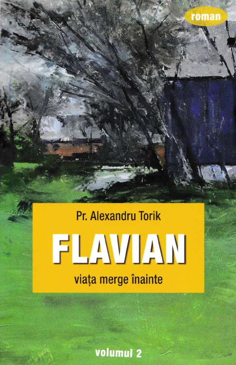 Flavian Vol.2: Viata Merge Inainte, Alexandru Torik - Editura Sophia [1]