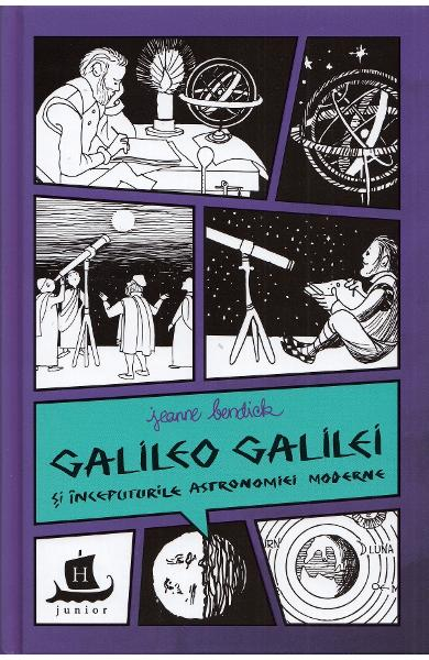 Galileo Galilei Si Inceputurile Astronomiei Mode, Jeanne Bendick  - Editura Humanitas [1]