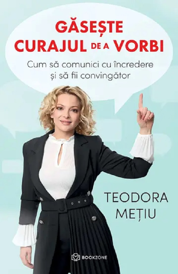 Găsește Curajul De A Vorbi, Teodora Metiu - Editura Bookzone [1]