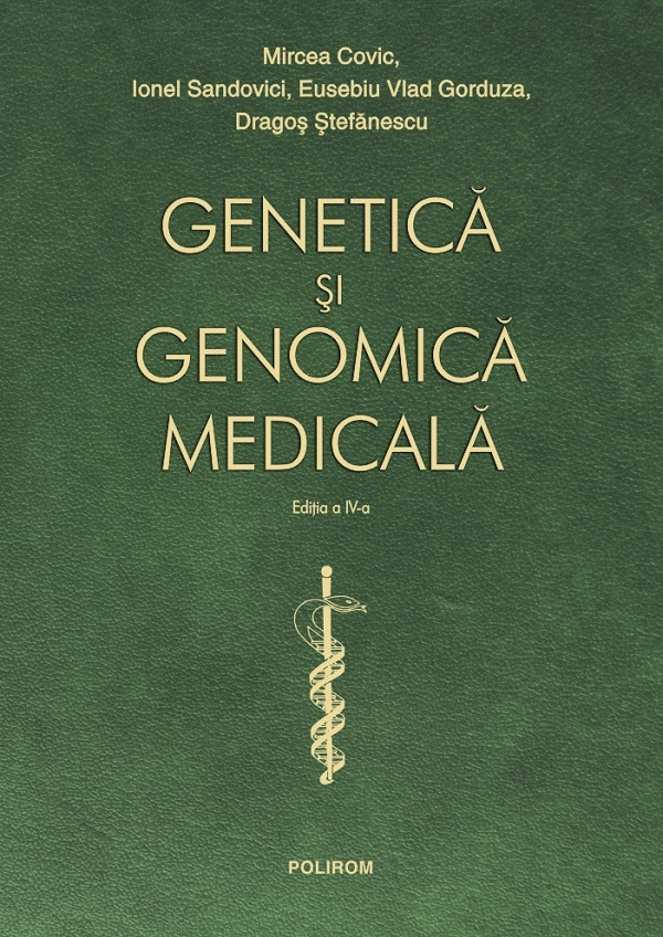 Genetica Si Genomica Medicala, Mircea Covic, Ionel Sandovici, Eusebiu Vlad Gorduza, Dragos Stefanescu - Editura Polirom [1]