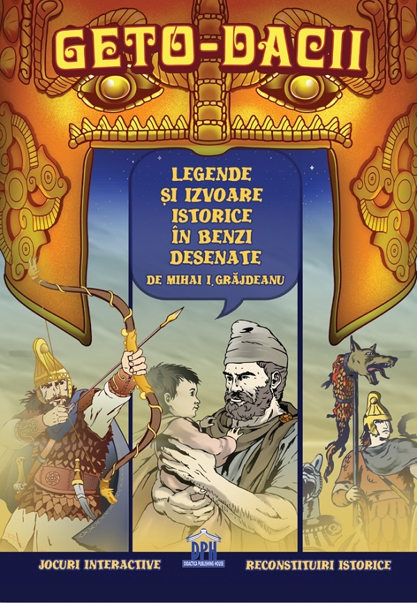 Geto-Dacii - Legende Si Izvoare Istorice ÎnBenzi Desenate, Mihai Ionut Grajdeanu - Editura DPH [1]