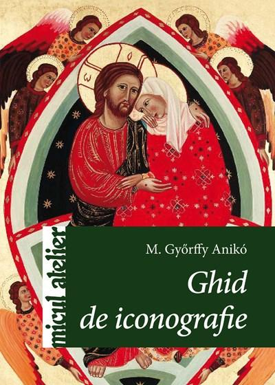 Ghid De Iconografie, M. Gyorffy Aniko - Editura Casa [1]