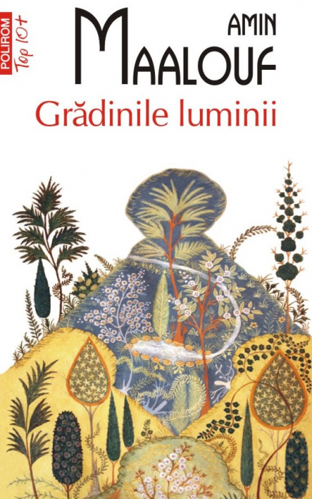 Gradinile Luminii Top 10+ Nr 642, Amin Maalouf - Editura Polirom [1]