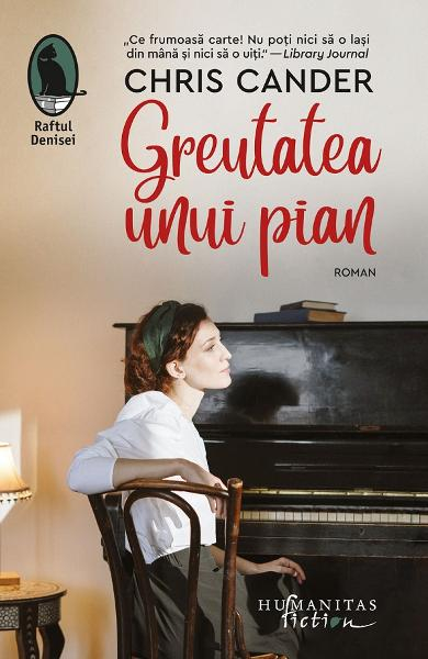 Greutatea Unui Pian, Chris Cander  - Editura Humanitas Fiction [1]