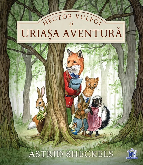 Hector Vulpoi Si Uriasa Aventura, Astrid Sheckels - Editura DPH [1]