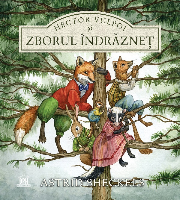 Hector Vulpoi Si Zborul Indraznet, Astrid Sheckels - Editura DPH [1]
