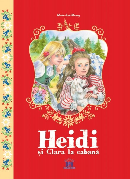 Heidi Si Clara La Cabana, Marie-Jose Maury - Editura DPH [1]