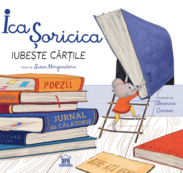 Ica Soricica Iubeste Cărtile, Severine Cordier, Susie Morgenstern - Editura DPH [1]