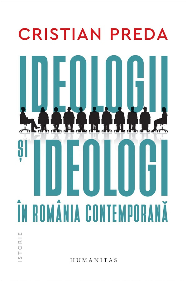 Ideologii Si Ideologi In Romania Contemporana, Cristian Preda - Editura Humanitas [1]