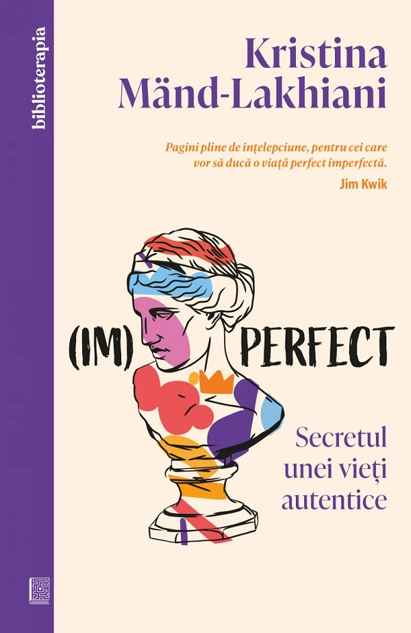 (Im)Perfect. Secretul Unei Vieti Autentice, Kristina Mand-Lakhiani - Editura Curtea Veche [1]