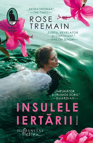Insulele Iertarii, Rose Tremain  - Editura Humanitas Fiction [1]