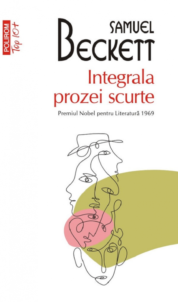 Integrala Prozei Scurte Top 10+ Nr 690, Samuel Beckett - Editura Polirom [1]