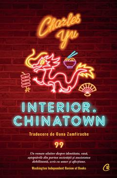 Interior. Chinatown, Charles Yu - Editura Curtea Veche [1]