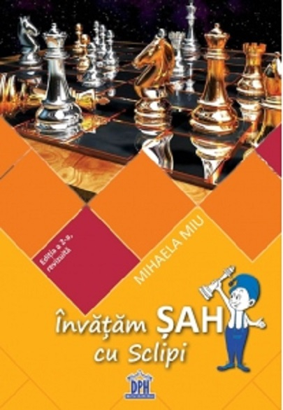 Invatam Sah Cu Sclipi, Mihaela Miu - Editura DPH [1]