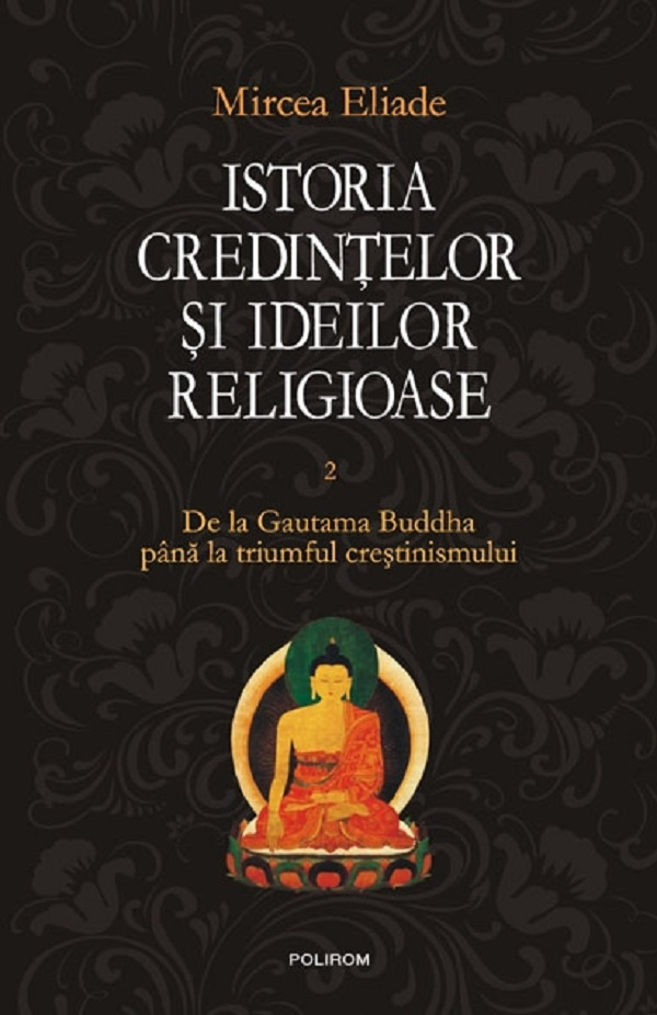 Istoria Credintelor Si Ideilor Rel Ii, Mircea Eliade - Editura Polirom [1]
