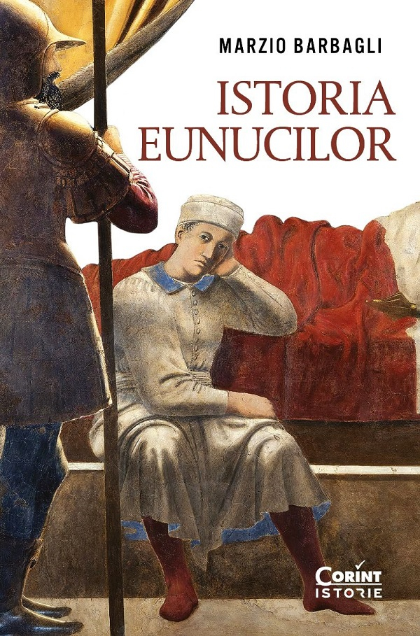 Istoria Eunucilor, Marzio Barbagli - Editura Corint [1]